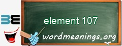 WordMeaning blackboard for element 107